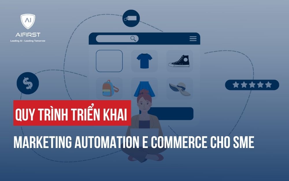 CHIẾN LƯỢC TRIỂN KHAI MARKETING AUTOMATION E COMMERCE CHO SME